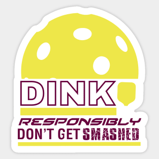 Dink Responsibly Pickleball T-Shirt Sticker